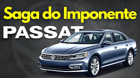 A História do Volkswagem Passat