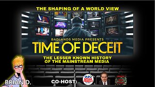 Time Of Deceit - The Lesser Known History Of The Mainstream Media