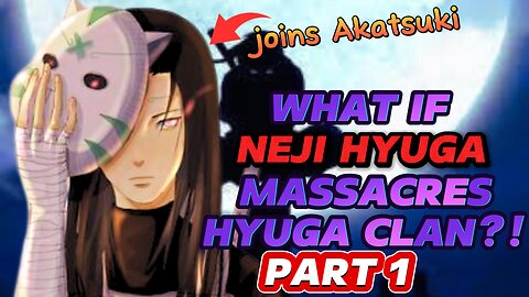 What If The HYUUGA Clan Was Massacred Instead Of The Uchiha Clan? PART 1!