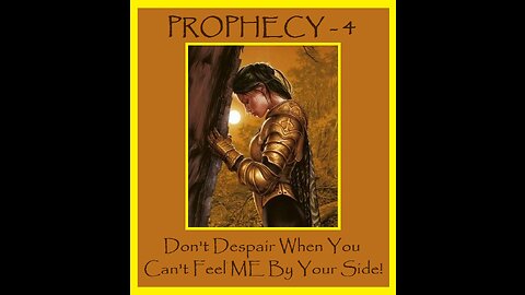 AMIGHTYWIND Prophecy 4 - Don't Despair When You Can't Feel ME By Your Side!