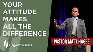 Pastor Matt Hagee - "Your Attitude Makes All the Difference"