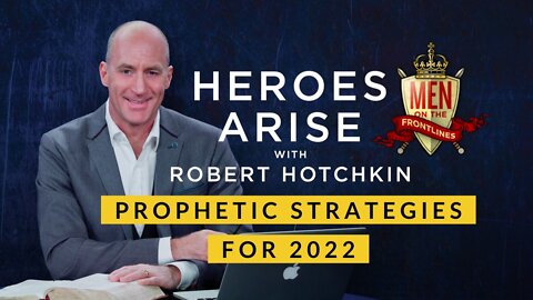 Prophetic Strategies for 2022 // Heroes Arise