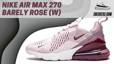 Nike Air Max 270 Barely Rose (W) - AH6789-601 - @SneakersADM