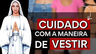 Mensagem de Nossa Senhora de Anguera [1.182] - "MODÉSTIA na vossa maneira de vestir"