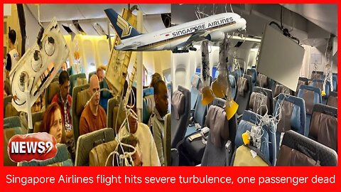 Singapore Airlines flight hits severe turbulence, one passenger dead । NEWS9