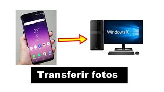 Transferir fotos do celular Android para o PC ou Notebook com Windows 10