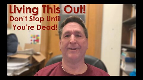 Don't Stop Until You're Dead