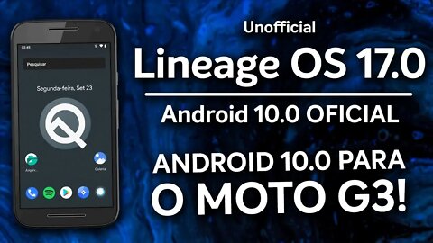 LINEAGE OS 17.0 COM ANDROID 10.0 OFICIAL PARA MOTO G3! Review e Instalação no Moto G3!