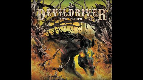 DevilDriver - Outlaws 'Til The End, Vol. I