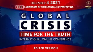 Global Crisis. Time for the Truth | International Online Conference December 4th, 2021 | Edited