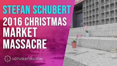 Interview with Stefan Schubert: 2016 Berlin Christmas Market Massacre