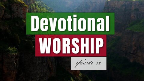 Episode 12 - Devotional Worship, by Pablo Pérez (Spontaneous Live Worship for Prayer or Bible Study)