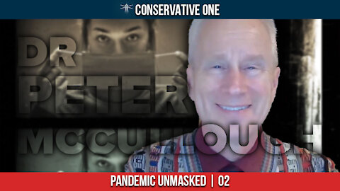 GEORGE CHRISTENSEN - Pandemic Unmasked, Ep. 2, Dr Peter McCullough (part 2)