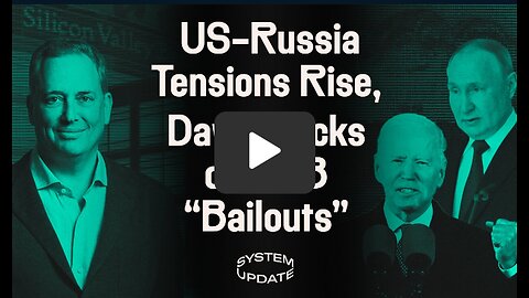 Russia Shoots Down US Drone, Escalating Fears of Hot War. Plus, David Sacks Argues SVB “Bailouts” Averted Financial Meltdown | SYSTEM UPDATE #55