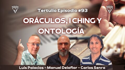 ORÁCULOS, I CHING Y ONTOLOGÍA Con Manuel Delaflor y Carlos Senra