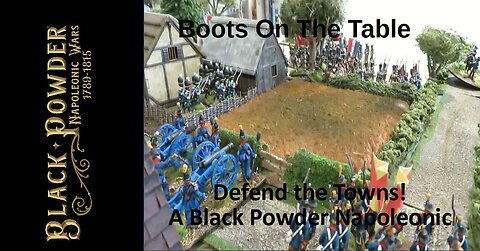 Defend the Towns! A Black Powder Napoleonics Battle