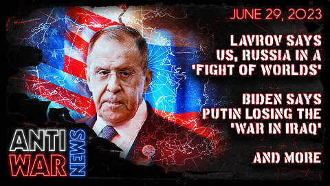 Lavrov Says US, Russia in a 'Fight of Worlds,' Biden Says Putin Losing the 'War in Iraq,' and More