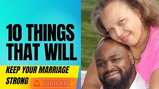 10 Things that will keep your marriage strong