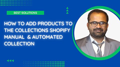 How to add Products To the Collections in Shopify | Manual Collection | Automated Collection
