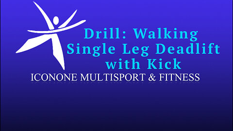 Drill: Walking Single Leg Dead Lift with Kick