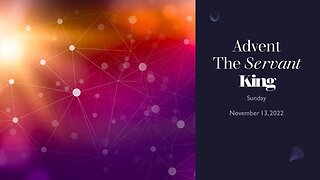 Advent: The Servant King