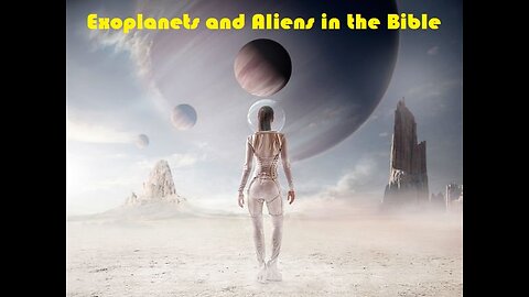 Exoplanets and Aliens in the Bible?