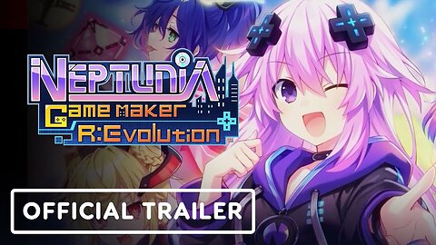 Neptunia Game Maker R:Evolution - Official Digital Deluxe Edition Trailer