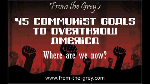 45 Communist Goals to Overthrow America... Where are we now?