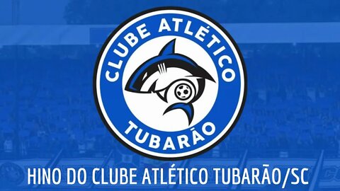HINO DO CLUBE ATLÉTICO TUBARÃO /SC