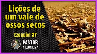 PREGAÇÃO - Lições de um vale de ossos secos - Pr. Nilson Lima