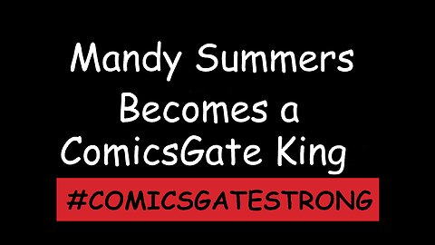 Mandy Summers Becomes a ComicsGate King!