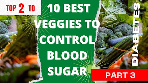 Health Tips10 Best Veggies to Control Blood Sugar Diabetes PART 3