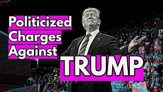 Politicized Charges Against Trump and More... Real News with Lucretia Hughes