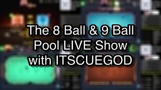 The 8 Ball & 9 Ball Pool LIVE Show with ITSCUEGOD