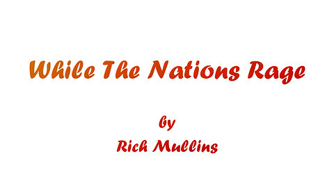 While The Nations Rage (With Lyrics) By Rich Mullins