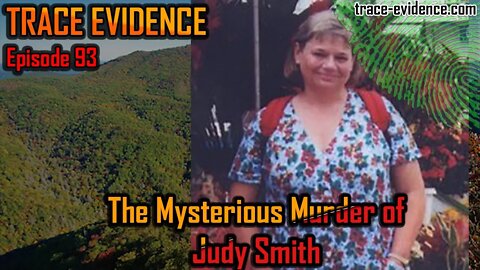 The Mysterious Murder of Judy Smith - Trace Evidence #93