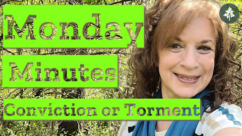 Are you being convicted or tormented? | Monday Minutes Ep1 | Know and Grow
