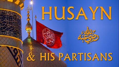Husayn & His Partisans