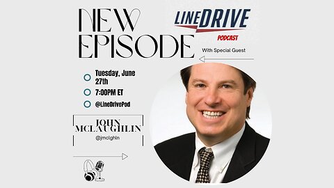 SPECIAL GUEST: Trump Pollster John McLaughlin Joins The Line Drive Podcast