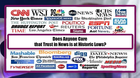 Does Anyone Care that Trust in News is at Historic Lows?