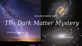 Is Dark Matter an Unseen Reality or Cosmology's Collective Delusion?