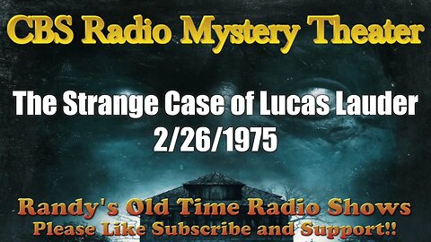 CBS Radio Mystery Theater The Strange Case of Lucas Lauder February 26, 1975