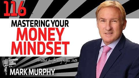 Mark Murphy | Unleashing True Wealth: Mastering Your Money Mindset