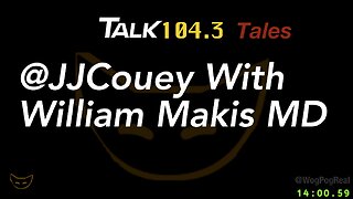 @JJCouey With William Makis MD 104.3 Tales