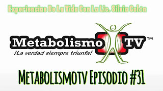 MetabolismoTV Episodio #31 Experiencias De La Vida Con La Lic. Silvia Colón