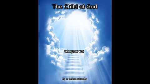 The Child of God, by H. Forbes Witherby, Chapter 26