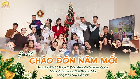 Bài hát Chào đón năm mới Sáng tác lời Phật tử Phạm Thị Yến (Tâm Chiếu Hoàn Quán)