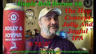 Jingle Bell Brews #6 The Hop Concept Jolly and Joyful 3.75/5