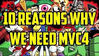 10 Reasons Why We Need Marvel vs Capcom 4 (MvC4)