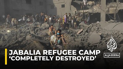 Jabalia refugee camp ‘completely destroyed’_ Gaza’s interior ministry